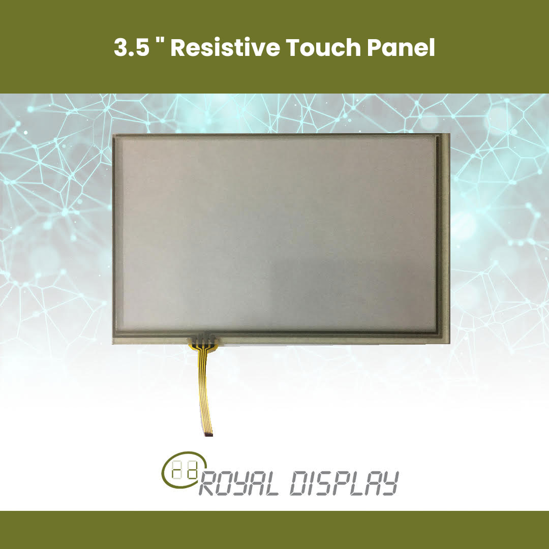 3.5 " Resistive Touch Panel | Royal Display